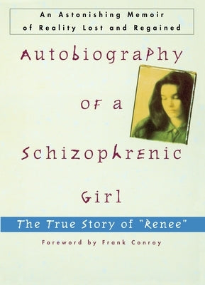 Autobiography of a Schizophrenic Girl: The True Story of Renee by Sechehaye, Marguerite