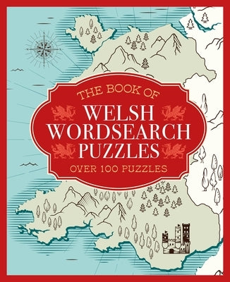 The Book of Welsh Wordsearch Puzzles: Over 100 Puzzles by Jennings, Sarah