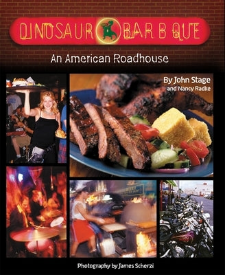 Dinosaur Bar-B-Que: An American Roadhouse [A Cookbook] by Stage, John