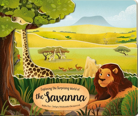 Exploring the Surprising World of the Savanna by Piro, Radka