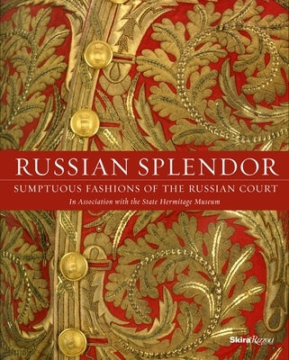 Russian Splendor: Sumptuous Fashions of the Russian Court by Piotrovsky, Mikhail Borisovich
