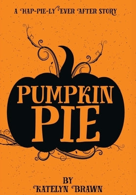 Pumpkin Pie by Brawn, Katelyn
