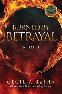 Burned by Betrayal by Rziha, Cecilia