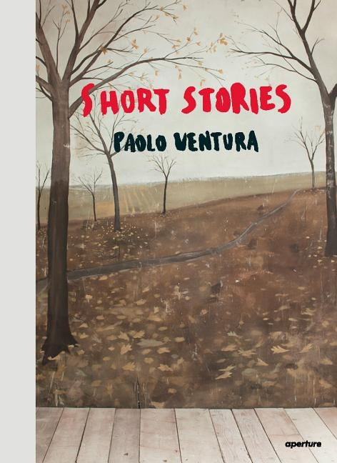Paolo Ventura: Short Stories by Ventura, Paolo