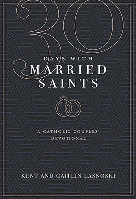 Thirty Days W/ Married Saints by Lasnoski, Kent And Caitlin