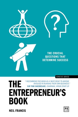The Entrepreneur's Book: The Crucial Questions That Determine Success by Francis, Neil