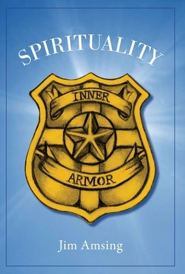Spirituality: Inner Armor by Amsing, Jim