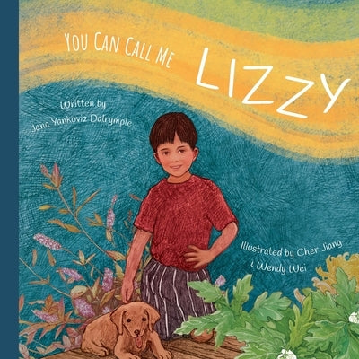 You Can Call Me Lizzy by Yankoviz Dalrymple, Jana