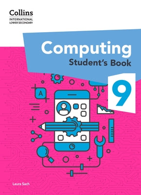 International Lower Secondary Computing Student's Book: Stage 9 by Sach, Laura