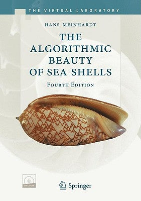 The Algorithmic Beauty of Sea Shells [With CDROM] by Meinhardt, Hans