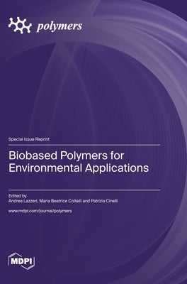 Biobased Polymers for Environmental Applications by Lazzeri, Andrea