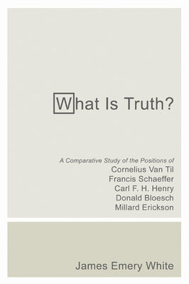 What Is Truth? by White, James Emery