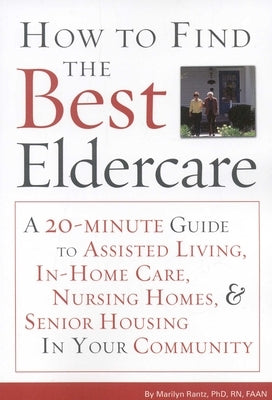 How to Find the Best Eldercare by Rantz, Marilyn