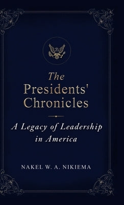 The Presidents' Chronicles by Nikiema, Nakel