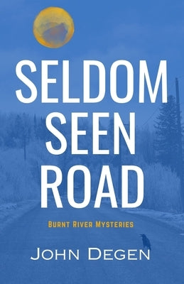 Seldom Seen Road by Degen, John