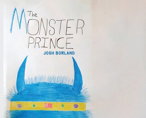 The Monster Prince by Borland, Josh