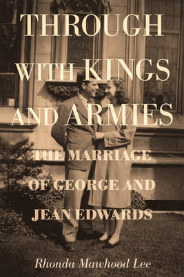 Through with Kings and Armies by Lee, Rhonda Mawhood
