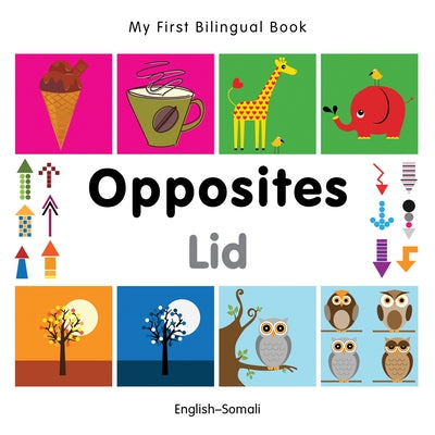 My First Bilingual Book-Opposites (English-Somali) by Milet Publishing