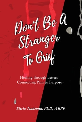 Don't Be A Stranger to Grief by Nademin