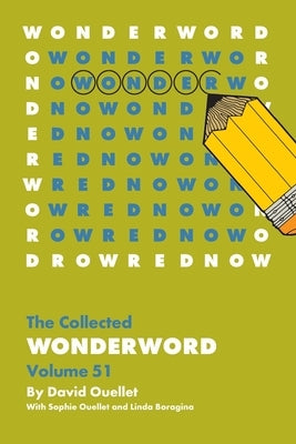 The Wonderword Volume 51 by Ouellet, David