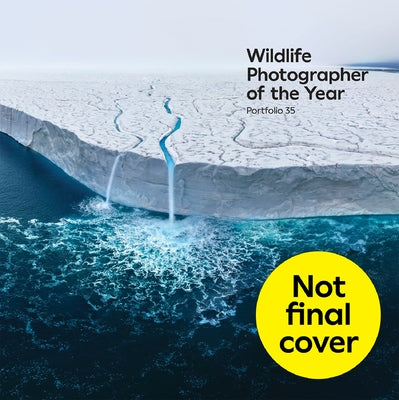 Wildlife Photographer of the Year: Portfolio 35: Volume 35 by Wilson, Keith