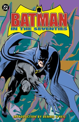 Batman in the Seventies (New Edition) by O'Neil, Dennis