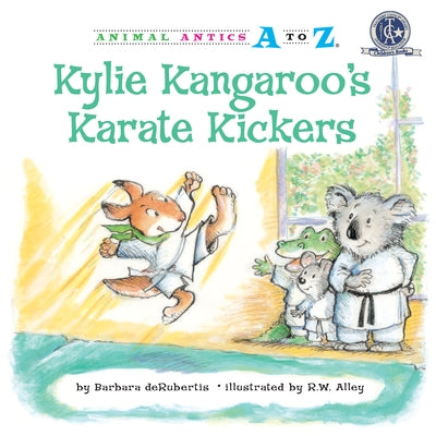 Kylie Kangaroo's Karate Kickers by deRubertis, Barbara