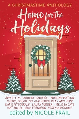 Home for the Holidays: A Christmastime Anthology by Frail, Nicole