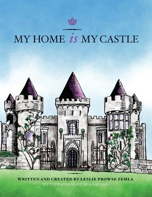 My Home is My Castle by Zemla, Leslie Prowse