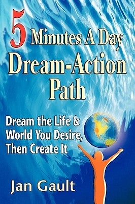 Five Minutes a Day Dream-Action Path by Gault, Jan L.