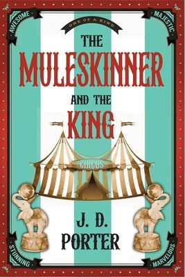 The Muleskinner and the King by Porter, J. D.