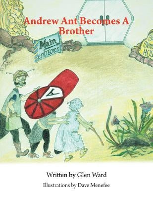 Andrew Ant Becomes a Brother by Ward, Glen