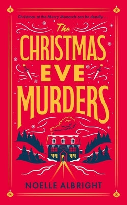 The Christmas Eve Murders: The Hilarious and Cosy Festive Murder Mystery by Allbright, Noelle