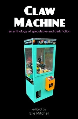 Claw Machine by Mitchell, Elle