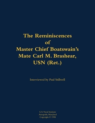 The Reminiscences of Master Chief Boatswain's Mate Carl M. Brashear, USN (Ret.): 1931-2006 by Brashear, Carl M.