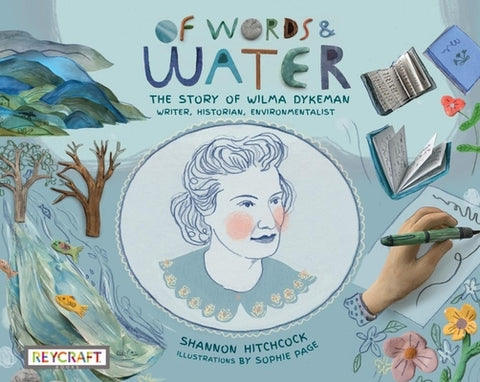 Of Words and Water: The Story of Wilma Dykeman - Writer, Historian, Environmentalist by Hitchcock, Shannon