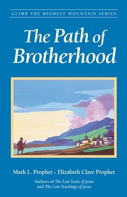 The Path of Brotherhood by Prophet, Mark L.