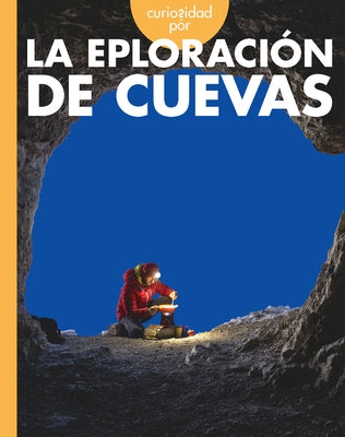 Curiosidad Por La Exploración de Cuevas by Grack, Rachel