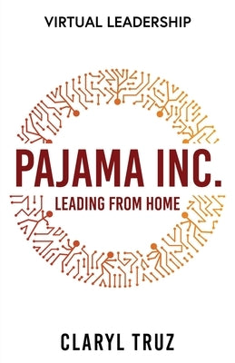 Pajama Inc.: Leading From Home by Truz, Claryl