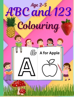 ABC & 123 Coloring Fun for Kids Learn Letters, Numbers & Counting Alphabet Tracing & Coloring Book for Toddlers & Preschoolers 75 Pages By Jesintha Bh by Bhaskaran, Jesintha