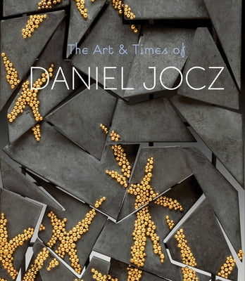 The Art & Times of Daniel Jocz by Falino, Jeannine