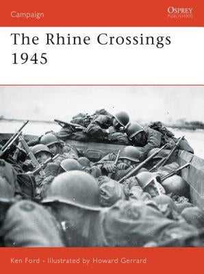 The Rhine Crossings 1945 by Ford, Ken