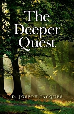 The Deeper Quest by Jacques, D. Joseph