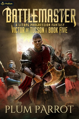 Battlemaster: A Litrpg Progression Fantasy by Parrot, Plum