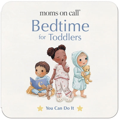 Moms on Call Bedtime for Toddlers by Hunter Lpn, Laura