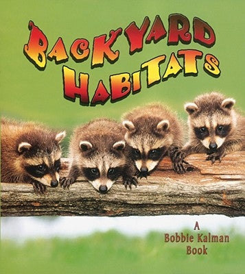 Backyard Habitats by MacAulay, Kelley
