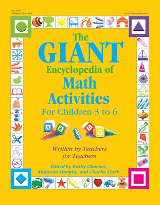The Giant Encyclopedia of Math Activitites: Over 600 Activities Created by Teachers for Teachers by Charner, Kathy