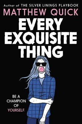 Every Exquisite Thing by Quick, Matthew