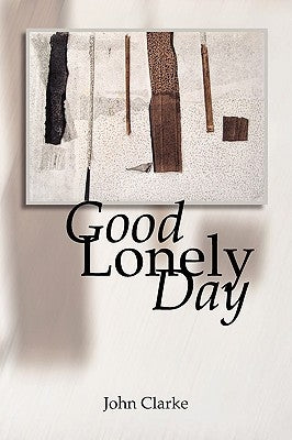Good Lonely Day by Clarke, John