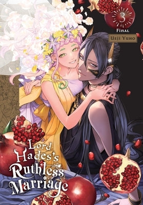 Lord Hades's Ruthless Marriage, Vol. 3 by Yuho, Ueji